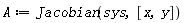 A := Jacobian(sys, [x, y])