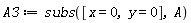 A3 := subs([x = 0, y = 0], A)