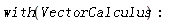 with(VectorCalculus)