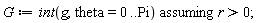G := `assuming`([int(g, theta = 0 .. Pi)], [r > 0])