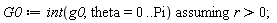 G0 := `assuming`([int(g0, theta = 0 .. Pi)], [r > 0])