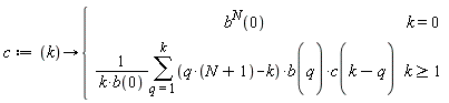 c := proc (k) options operator, arrow; piecewise(k = 0, b(0)^N, 1 <= k, (sum((q*(N+1)-k)*b(q)*c(k-q), q = 1 .. k))/(k*b(0))) end proc