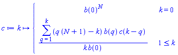 proc (k) options operator, arrow; piecewise(k = 0, b(0)^N, 1 <= k, (sum((q*(N+1)-k)*b(q)*c(k-q), q = 1 .. k))/(k*b(0))) end proc
