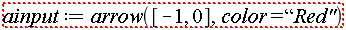 "ainput:=arrow([-1, 0],color= "`Red"`)"