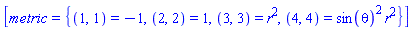 [metric = {(1, 1) = -1, (2, 2) = 1, (3, 3) = r^2, (4, 4) = sin(theta)^2*r^2}]