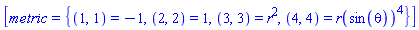 [metric = {(1, 1) = -1, (2, 2) = 1, (3, 3) = r^2, (4, 4) = r(sin(theta))^4}]