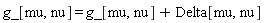 g_[mu, nu] = g_[mu, nu]+Delta[mu, nu]