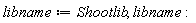 libname := Shootlib, libname