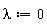 lambda := 0
