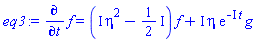 diff(f, t) = (I*eta^2-(1/2)*I)*f+I*eta*exp(-I*t)*g