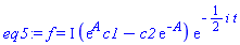 f = I*(exp(A)*c1-c2*exp(-A))*exp(-(1/2)*i*t)