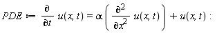 PDE := diff(u(x, t), t) = alpha*(diff(u(x, t), x, x))+u(x, t)