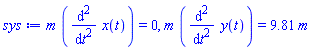 m*(diff(diff(x(t), t), t)) = 0, m*(diff(diff(y(t), t), t)) = 9.81*m