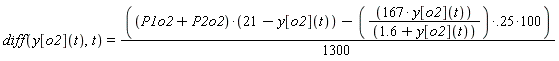 diff(y[o2](t), t) = ((P1o2+P2o2)*(21-y[o2](t))-100*(167*y[o2](t)/(1.6+y[o2](t))*.25))*(1/1300)