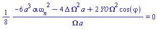 (1/8)*(-6*a^3*alpha*omega__n^2-4*Delta*Omega^2*a+2*Y0*Omega^2*cos(varphi))/(Omega*a) = 0