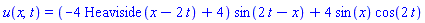 u(x, t) = (-4*Heaviside(x-2*t)+4)*sin(2*t-x)+4*sin(x)*cos(2*t)
