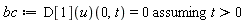 bc := `assuming`([(D[1](u))(0, t) = 0], [t > 0])