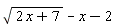 sqrt(2*x+7)-x-2