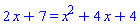 2*x+7 = x^2+4*x+4