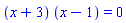 (x+3)*(x-1) = 0