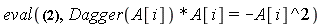 eval(Iota[c][i]*Physics[`*`](Physics[Dagger](diff(x[i](t), t)), Physics[Dagger](A[i]), A[i], diff(x[i](t), t))/L[i](t)^2, Dagger(A[i])*A[i] = -A[i]^2)