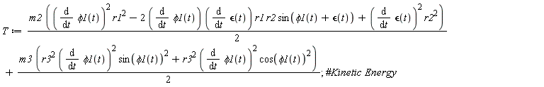 T := (1/2)*m2*((diff(phi1(t), t))^2*r1^2-2*(diff(phi1(t), t))*(diff(`&epsilon;`(t), t))*r1*r2*sin(phi1(t)+`&epsilon;`(t))+(diff(`&epsilon;`(t), t))^2*r2^2)+(1/2)*m3*(r3^2*(diff(phi1(t), t))^2*sin(phi1(t))^2+r3^2*(diff(phi1(t), t))^2*cos(phi1(t))^2)