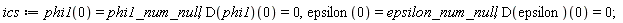ics := phi1(0) = phi1_num_null, (D(phi1))(0) = 0, epsilon(0) = epsilon_num_null, (D(epsilon))(0) = 0