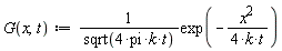 "G(x,t):=1/(sqrt(4*pi*k*t))exp(-(x^(2))/(4*k*t))"