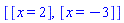 [[x = 2], [x = -3]]
