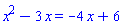 x^2-3*x = -4*x+6