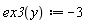 "ex3(y):=-3"