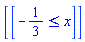 [[-1/3 <= x]]