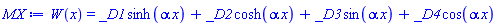 W(x) = _D1*sinh(alpha*x)+_D2*cosh(alpha*x)+_D3*sin(alpha*x)+_D4*cos(alpha*x)