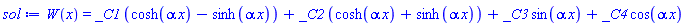 W(x) = _C1*(cosh(alpha*x)-sinh(alpha*x))+_C2*(cosh(alpha*x)+sinh(alpha*x))+_C3*sin(alpha*x)+_C4*cos(alpha*x)