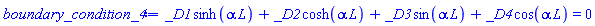 _D1*sinh(alpha*L)+_D2*cosh(alpha*L)+_D3*sin(alpha*L)+_D4*cos(alpha*L) = 0
