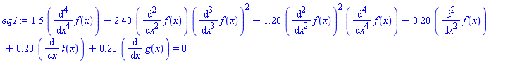 1.5*(diff(diff(diff(diff(f(x), x), x), x), x))-2.40*(diff(diff(f(x), x), x))*(diff(diff(diff(f(x), x), x), x))^2-1.20*(diff(diff(f(x), x), x))^2*(diff(diff(diff(diff(f(x), x), x), x), x))-.20*(diff(diff(f(x), x), x))+.20*(diff(t(x), x))+.20*(diff(g(x), x)) = 0
