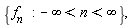 "{`f__n`   : -infinity< n<infinity},"