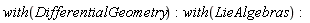 with(DifferentialGeometry); with(LieAlgebras)