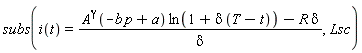 subs(i(t) = (A^gamma*(-b*p+a)*ln(1+delta*(T-t))-R*delta)/delta, Lsc)