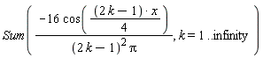 Sum((-16*cos((1/4)*(2*k-1)*x))*(1/((2*k-1)^2*Pi)), k = 1 .. infinity)