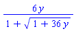 6*y/(1+(1+36*y)^(1/2))