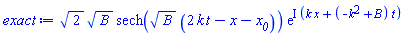 2^(1/2)*B^(1/2)*sech(B^(1/2)*(2*k*t-x-x__0))*exp(I*(k*x+(-k^2+B)*t))