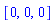 [0, 0, 0]