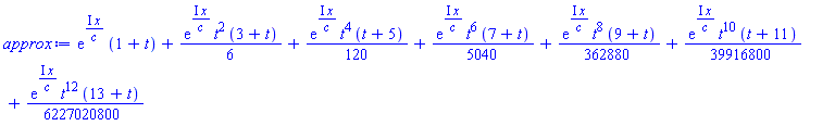 exp(I*x/c)*(1+t)+(1/6)*exp(I*x/c)*t^2*(3+t)+(1/120)*exp(I*x/c)*t^4*(t+5)+(1/5040)*exp(I*x/c)*t^6*(7+t)+(1/362880)*exp(I*x/c)*t^8*(9+t)+(1/39916800)*exp(I*x/c)*t^10*(t+11)+(1/6227020800)*exp(I*x/c)*t^12*(13+t)