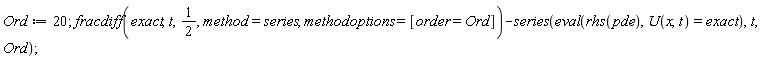 Ord := 20; fracdiff(exact, t, 1/2, method = series, methodoptions = [order = Ord])-series(eval(rhs(pde), U(x, t) = exact), t, Ord)