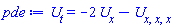 diff(U(x, t), t) = -2*(diff(U(x, t), x))-(diff(diff(diff(U(x, t), x), x), x))