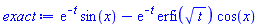 exp(-t)*sin(x)-exp(-t)*erfi(t^(1/2))*cos(x)