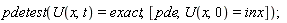 pdetest(U(x, t) = exact, [pde, U(x, 0) = inx])