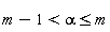 m-1 < alpha and alpha <= m