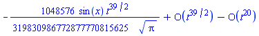 -(1048576/319830986772877770815625)*sin(x)*t^(39/2)/Pi^(1/2)+O(t^(39/2))-O(t^20)